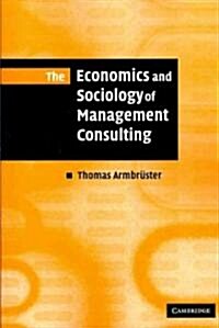 The Economics and Sociology of Management Consulting (Paperback)