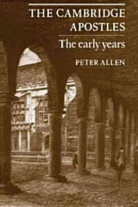 The Cambridge Apostles : The Early Years (Paperback)