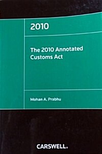 The 2010 Annotated Customs Act (Paperback)