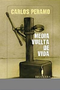 Media Vuelta De Vida/ Half Tour Of Life (Paperback)