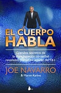 El Cuerpo Habla = What Every Body Is Saying (Paperback)