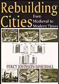 Rebuilding Cities from Medieval to Modern Times (Paperback)