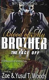 Blood of My Brother II: The Face Off (Paperback)