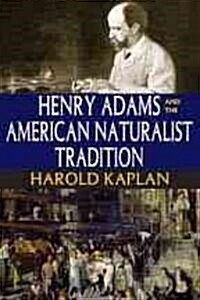 Henry Adams and the American Naturalist Tradition (Paperback)