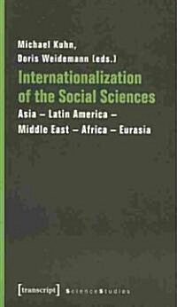 Internationalization of the Social Sciences: Asia-Latin America-Middle East-Africa-Eurasia (Paperback)