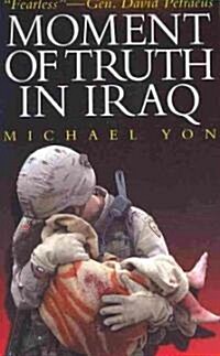 Moment of Truth in Iraq (Paperback, 1st)