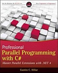 Professional Parallel Programming with C#: Master Parallel Extensions with .NET 4 (Paperback)