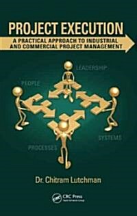 Project Execution: A Practical Approach to Industrial and Commercial Project Management (Hardcover)