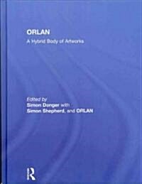 Orlan : A Hybrid Body of Artworks (Hardcover)