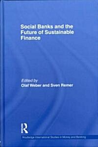 Social Banks and the Future of Sustainable Finance (Hardcover)