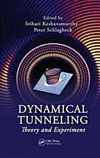Dynamical Tunneling: Theory and Experiment (Hardcover)