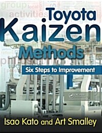 Toyota Kaizen Methods: Six Steps to Improvement (Paperback)