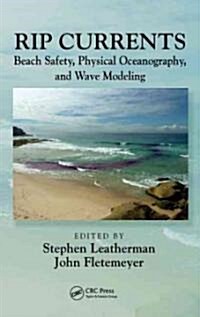 Rip Currents: Beach Safety, Physical Oceanography, and Wave Modeling (Hardcover)