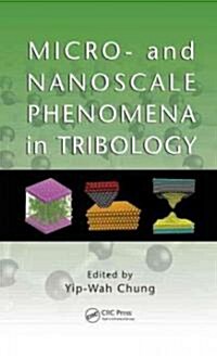 Micro- And Nanoscale Phenomena in Tribology (Hardcover)