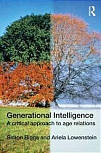 Generational Intelligence : A Critical Approach to Age Relations (Paperback)