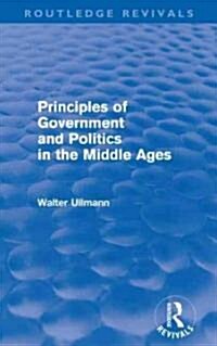 Principles of Government and Politics in the Middle Ages (Routledge Revivals) (Paperback)