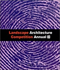 2010 Landscape Architecture Competition Annual 3