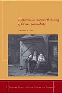 Middlebrow Literature and the Making of German-Jewish Identity (Hardcover)