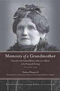 Memoirs of a Grandmother: Scenes from the Cultural History of the Jews of Russia in the Nineteenth Century, Volume One (Hardcover)