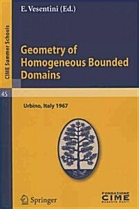 Geometry of Homogeneous Bounded Domains: Urbino, Italy 1967 (Paperback)
