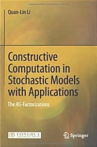 Constructive Computation in Stochastic Models with Applications: The Rg-Factorizations (Hardcover)