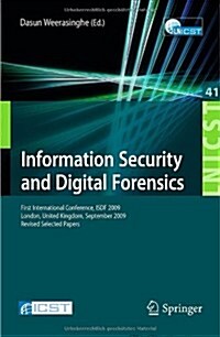 Information Security and Digital Forensics: First International Conference, ISDF 2009 London, United Kingdom, September 7-9, 2009 Revised Selected Pap (Paperback)