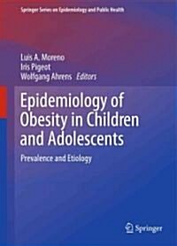 Epidemiology of Obesity in Children and Adolescents: Prevalence and Etiology (Hardcover)
