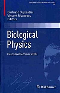 Biological Physics: Poincar?Seminar 2009 (Hardcover)