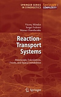 Reaction-Transport Systems: Mesoscopic Foundations, Fronts, and Spatial Instabilities (Hardcover)