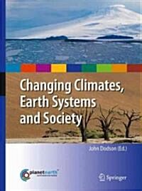 Changing Climates, Earth Systems and Society (Hardcover, 2010)