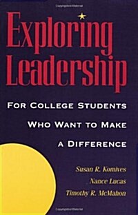 [중고] Exploring Leadership: For College Students Who Want to Make a Difference (Jossey Bass Higher and Adult Education Series) (Paperback, 1st)