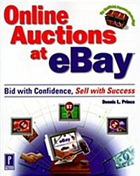 Online Auctions at eBay, Bid with Confidence, Sell with Success (Paperback)