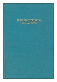Jewish-Christian Relations: An Annotated Bibliography and Resource Guide (Hardcover, 1St Edition)