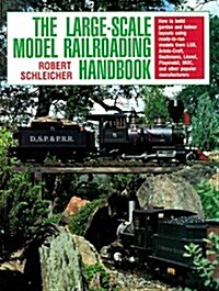 The Large-Scale Model Railroading Handbook (Paperback)