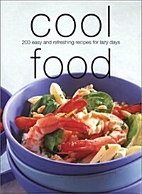 [중고] Cool Food: 200 Easy and Refreshing Recipes for Lazy Days (Paperback)