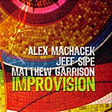 [중고] [수입] Alex Machacek, Jeff Sipe, Matthew Garrison - Improvision
