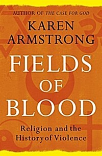 Fields of Blood : Religion and the History of Violence (Paperback)