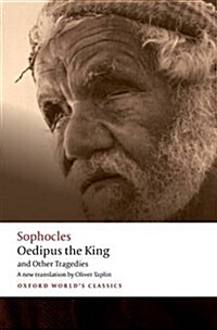 Oedipus the King and Other Tragedies : Oedipus the King, Aias, Philoctetes, Oedipus at Colonus (Paperback)