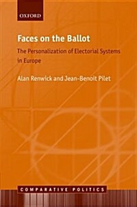 Faces on the Ballot : The Personalization of Electoral Systems in Europe (Hardcover)