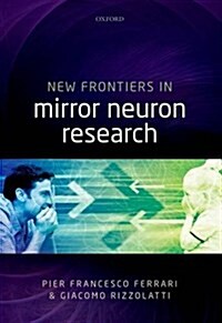 New Frontiers in Mirror Neurons Research (Hardcover)