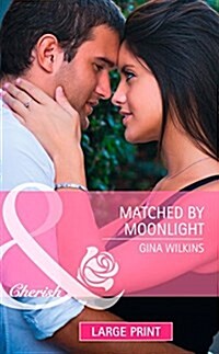 Matched By The Moonlight (Hardcover, Large type / large print ed)