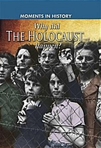 Moments in History: Why did the Holocaust happen? (Paperback)