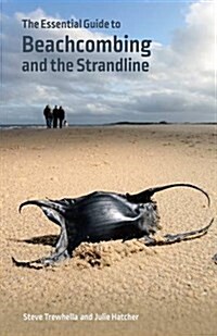 The Essential Guide to Beachcombing and the Strandline (Paperback)