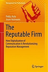 The Reputable Firm: How Digitalization of Communication Is Revolutionizing Reputation Management (Hardcover, 2016)