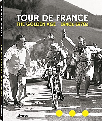 Tour de France: The Golden Age 1940s -1970s (Hardcover)