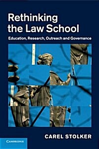 Rethinking the Law School : Education, Research, Outreach and Governance (Paperback)