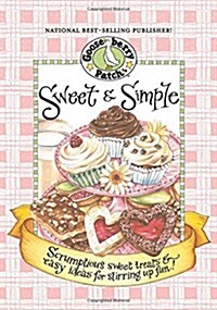 Sweet & Simple Cookbook: Scrumptious Sweet Treats & Easy Ideas for Stirring Up Fun! (Paperback)