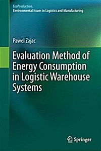 Evaluation Method of Energy Consumption in Logistic Warehouse Systems (Hardcover, 2015)