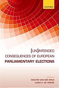 (Un)intended Consequences of EU Parliamentary Elections (Hardcover)