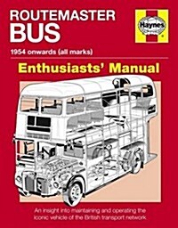 Routemaster Bus Owners Enthusiasts Manual : 1954 onwards (all marks) (Paperback, 2 ed)